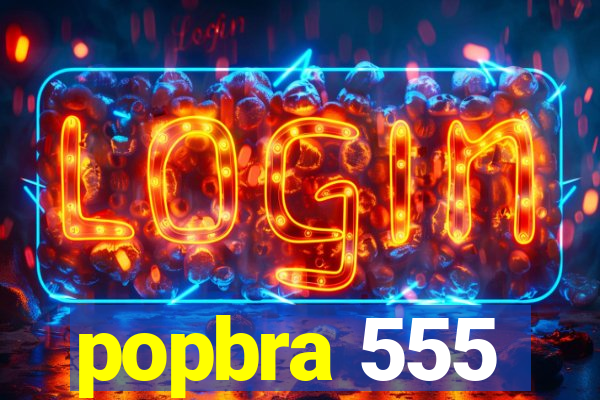 popbra 555